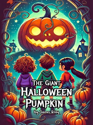 cover image of The Giant Halloween Pumpkin